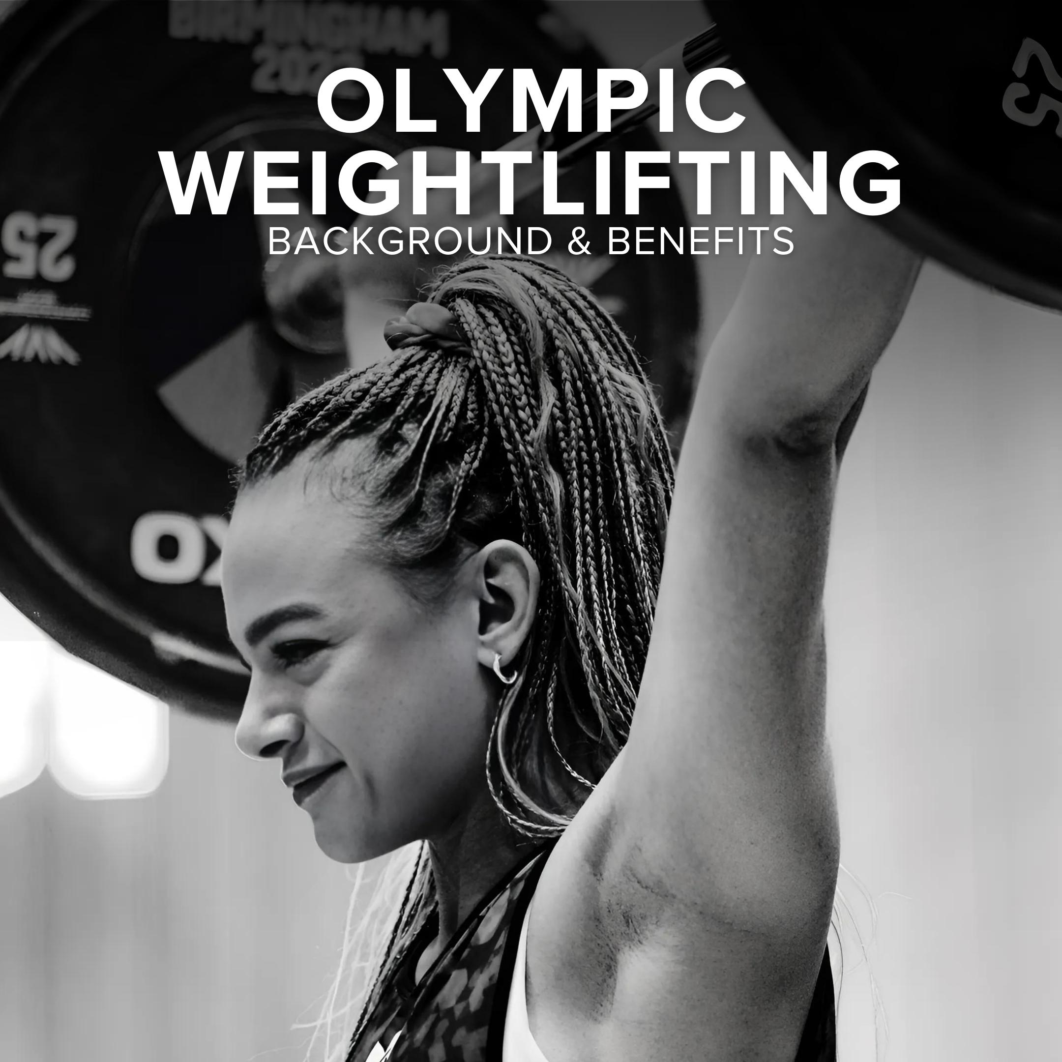 Olympic Weightlifting - Background and benefits